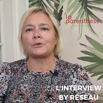 L'interview d'Isabelle Schaeffer, fondatrice de La Parenthèse sur Réseau Entreprendre Alsace