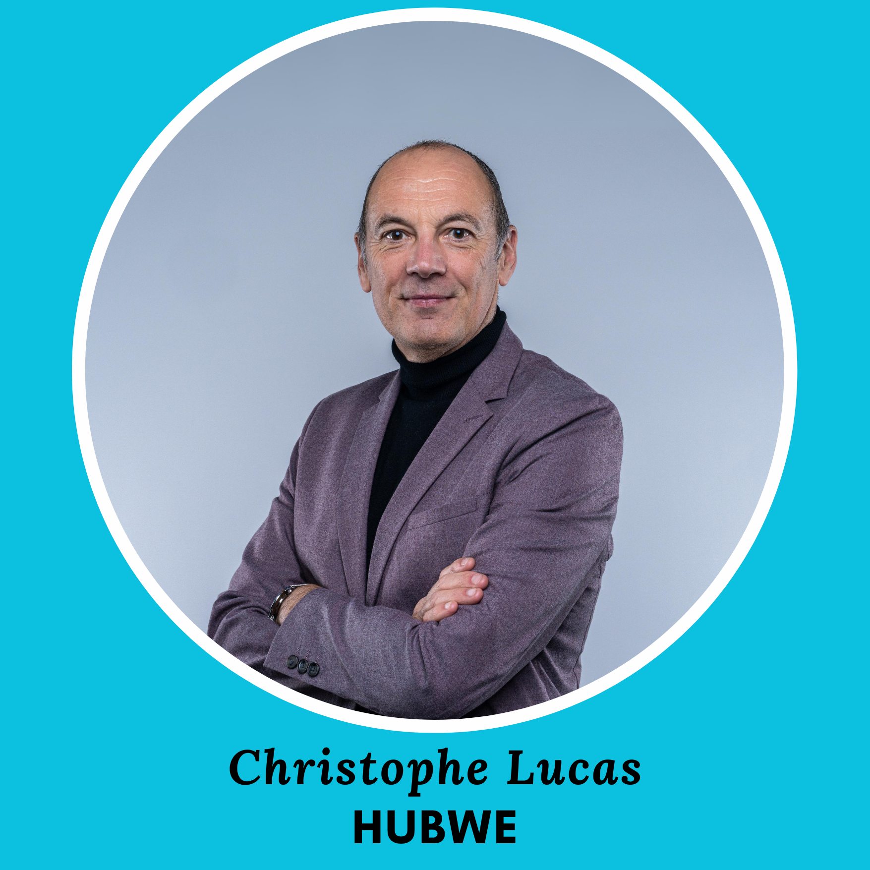 HUBWE [création] : Christophe LUCAS