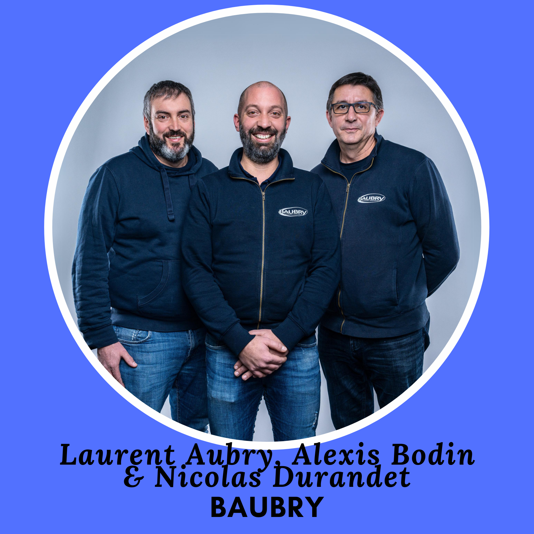 BAUBRY [reprise] : Laurent AUBRY, Alexis BODIN et  Nicolas DURANDET