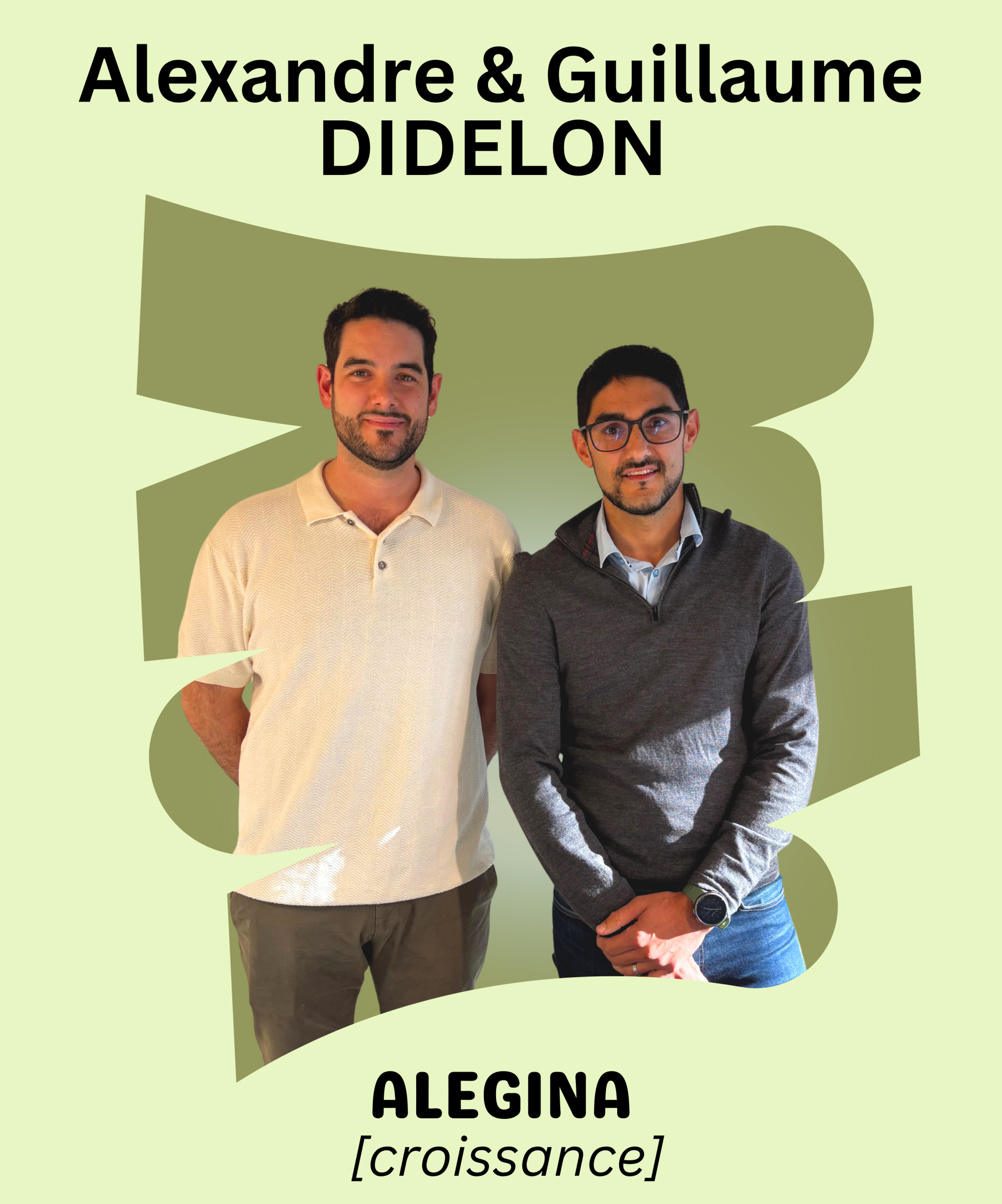 ALEGINA (croissance) : Alexandre et Guillaume DIDELON