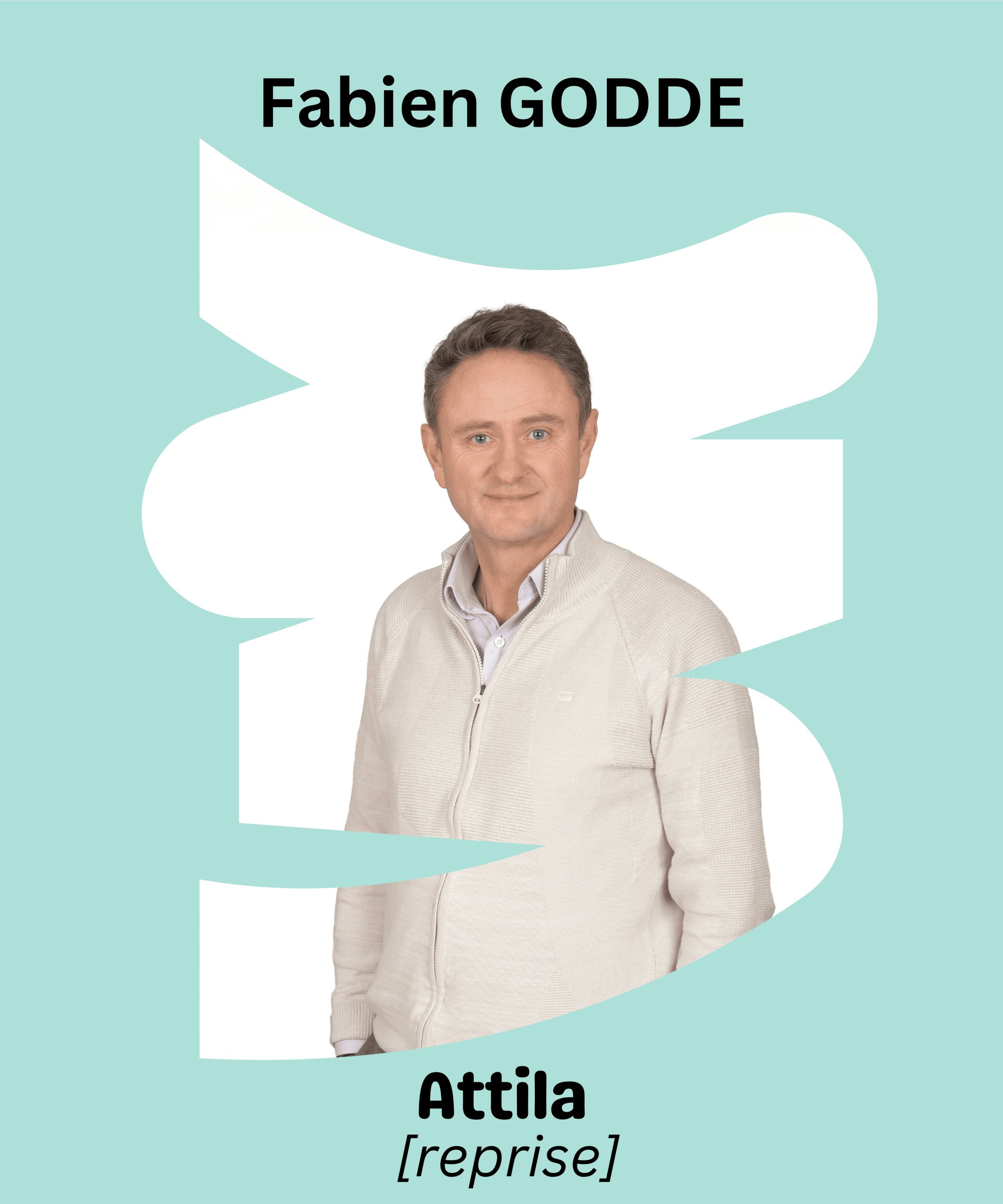 ATTILA (reprise) : Fabien GODDE