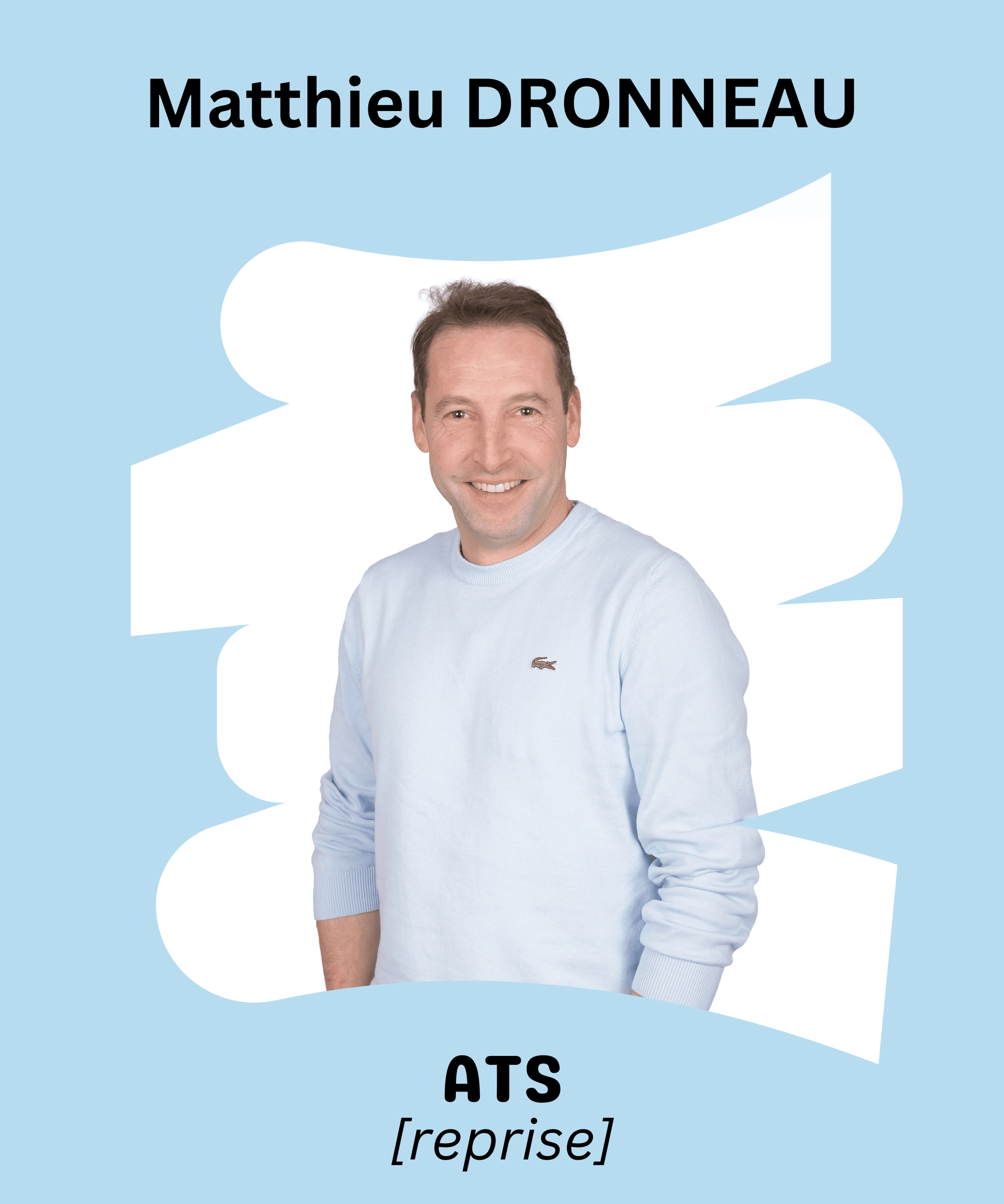 ATS (reprise) : Matthieu DRONNEAU