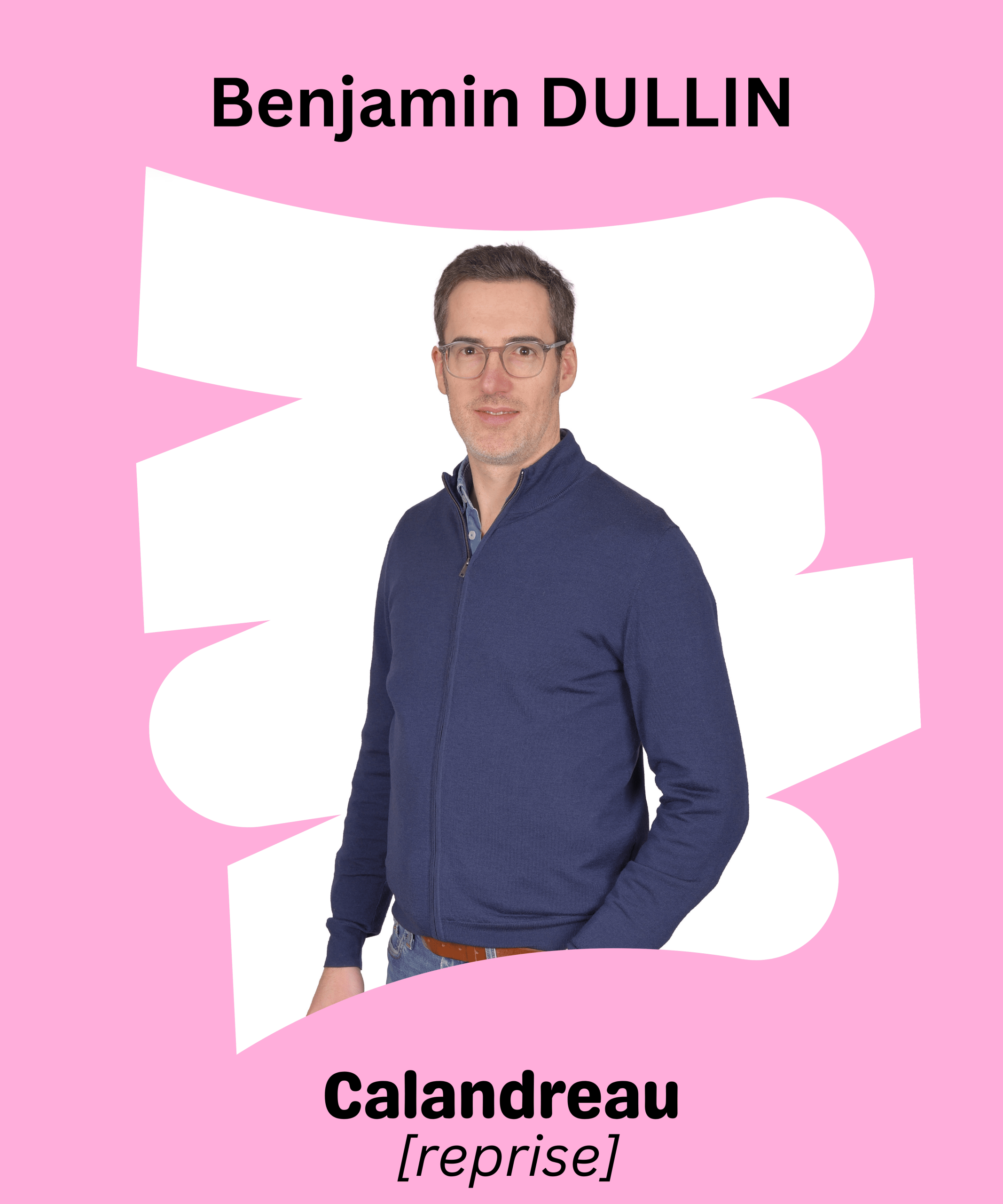 CALANDREAU (reprise) : Benjamin DULLIN