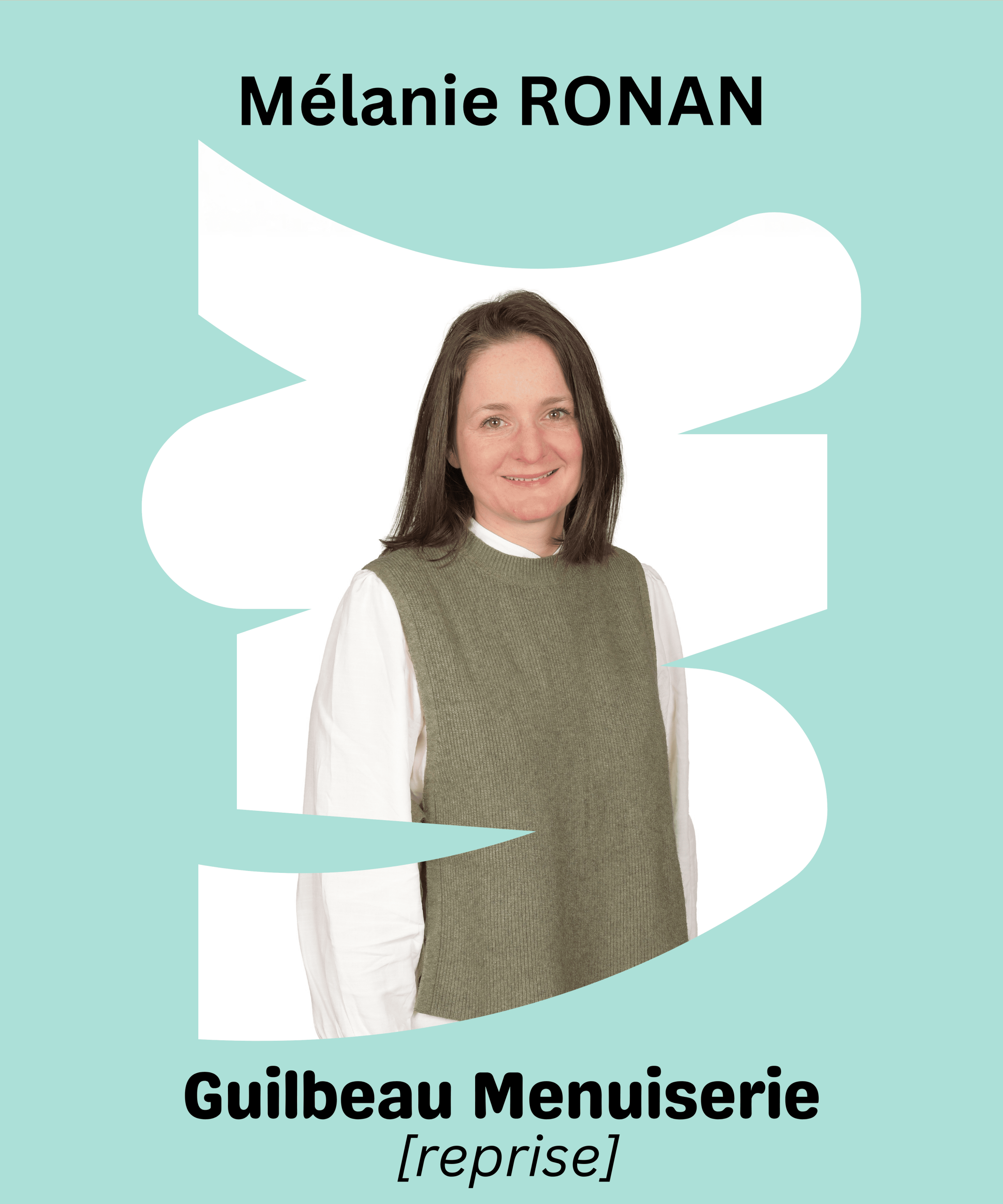 Menuiserie Guilbeau (reprise) : Mélanie Ronan