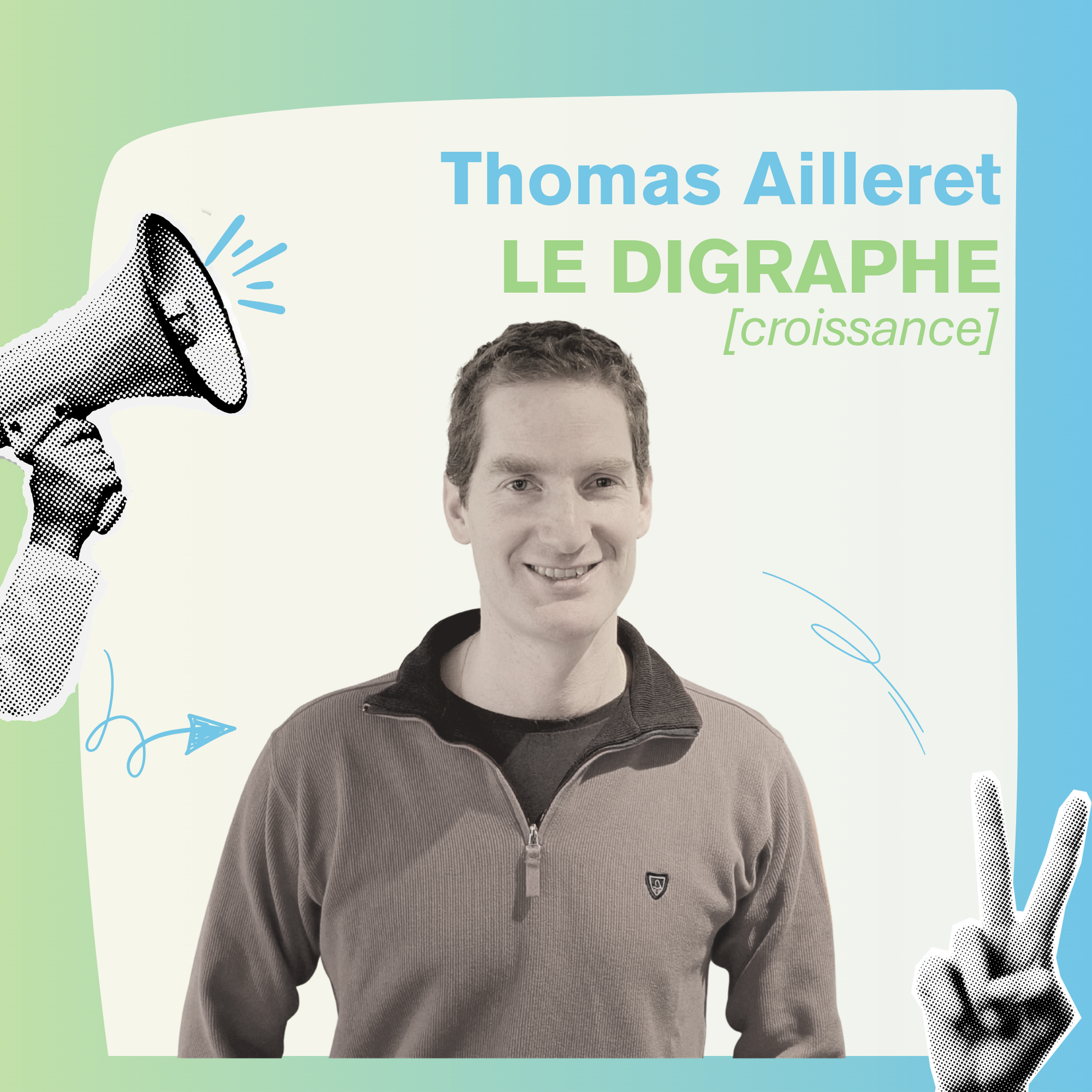 LE DIGRAPHE (croissance) : Thomas AILLERET