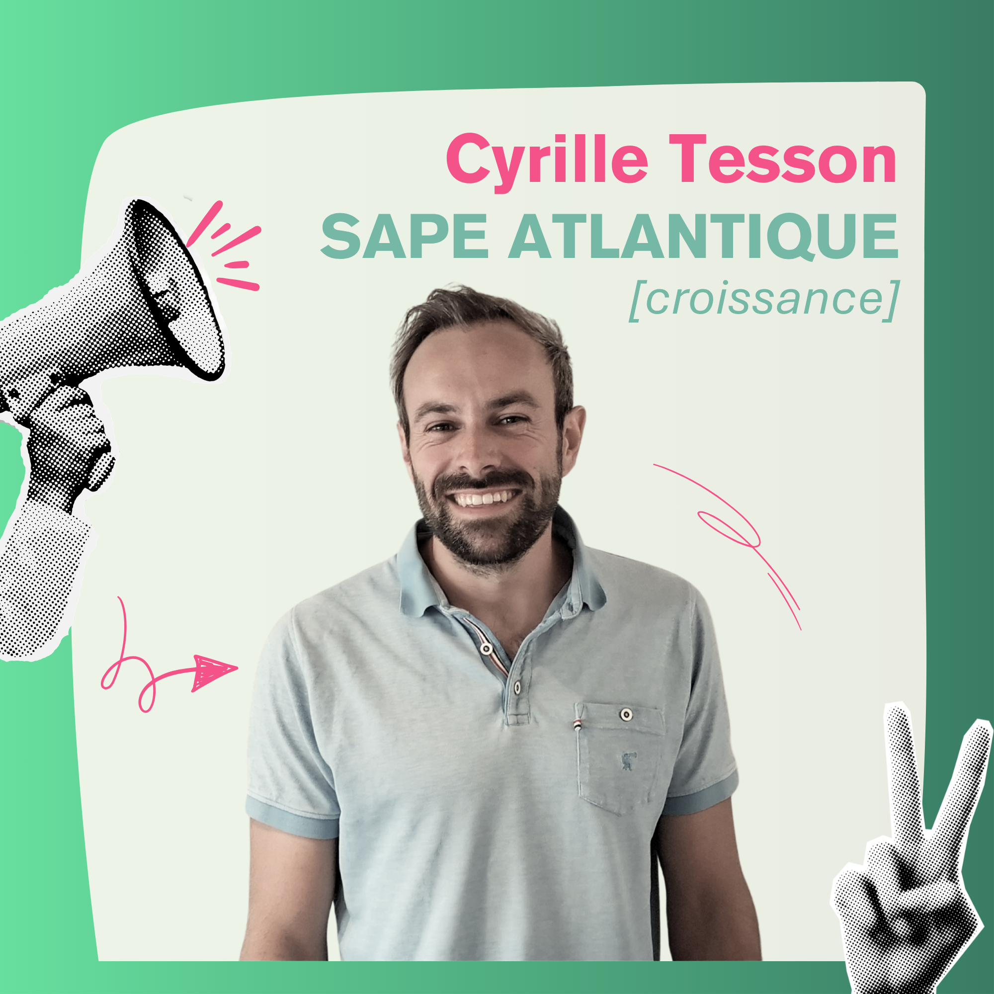 SAPE ATLANTIQUE (croissance) : Cyrille TESSON